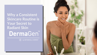The Power of Consistency in Skincare: Unlock Radiant Skin with Dermagen